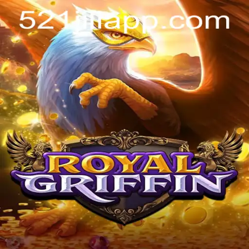 Discover the Exciting World of RoyalGriffin: A Comprehensive Guide to the 521jili Universe