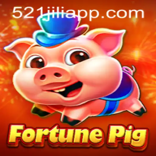 Explore FortunePig and 521jili